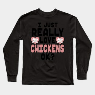 Chickens I Love Chickens Long Sleeve T-Shirt